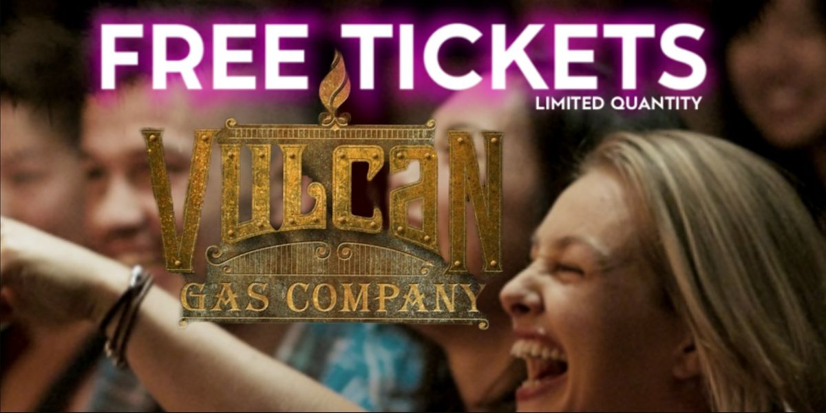 FREE TICKETS | VULCAN GAS COMPANY 3\/1 | STAND UP COMEDY SHOW