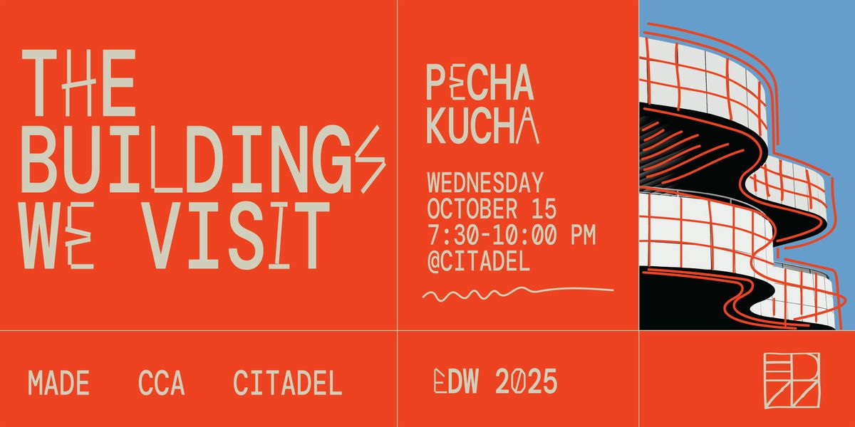 EDW 2025: CAA x MADE Pecha Kucha: The Buildings We Visit