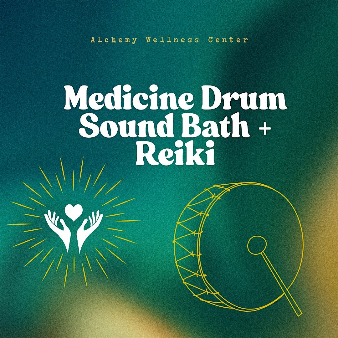 Medicine Drum Sound Bath + Reiki Energy Healing