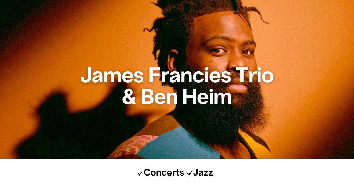 James Francies Trio & Ben Heim