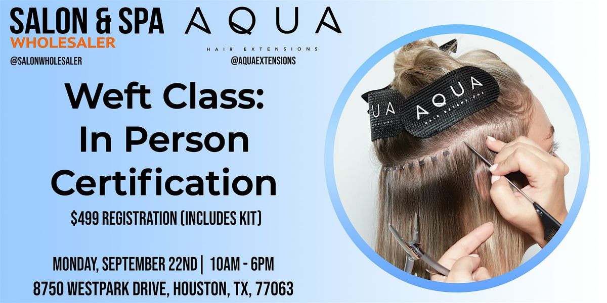 AQUA HAIR EXTENSIONS: Weft Class In Person Certification