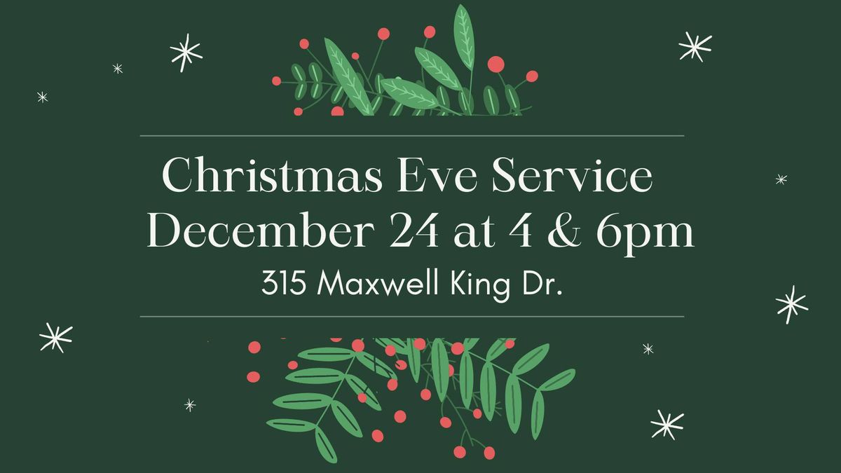 Christmas Eve Service December 24 at 4 & 6pm