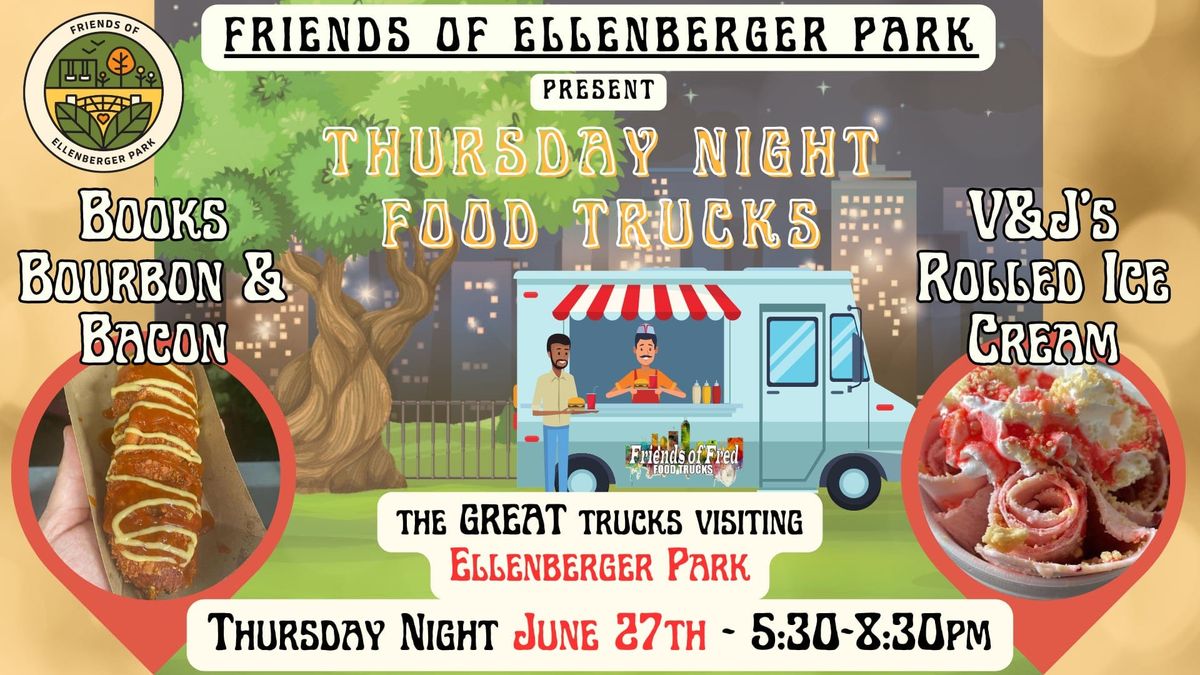 6\/27\/24 Friends of Ellenberger Park Food Truck Thursday's w BB&B & V&J's Rolled Icecream 