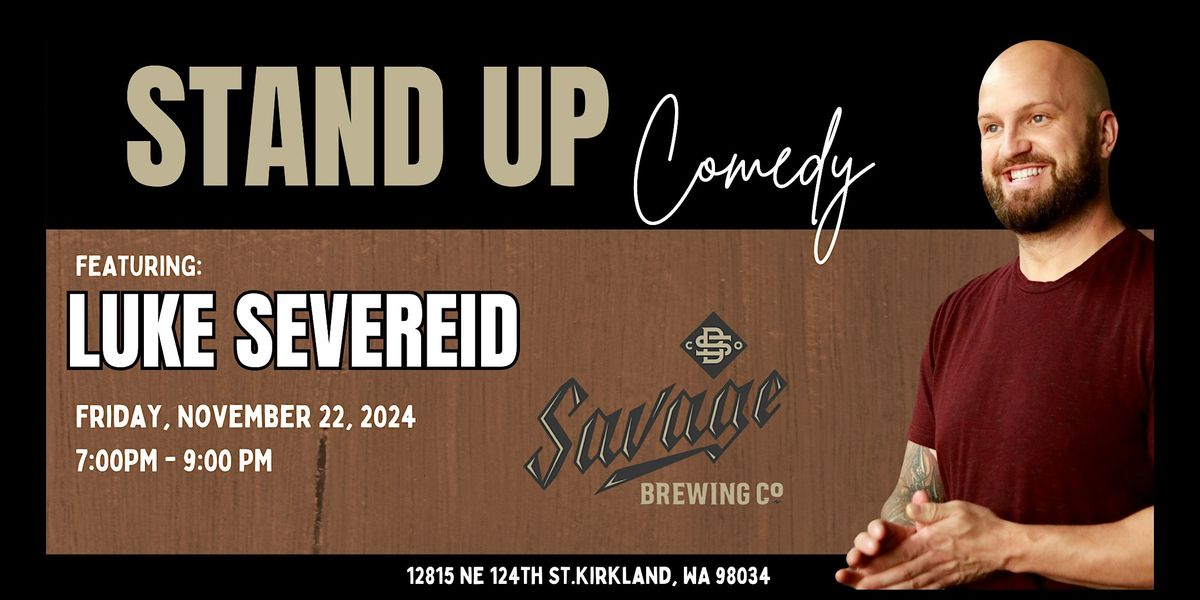 Stand Up Comedy with Luke Severeid @ Savage Brewing Company