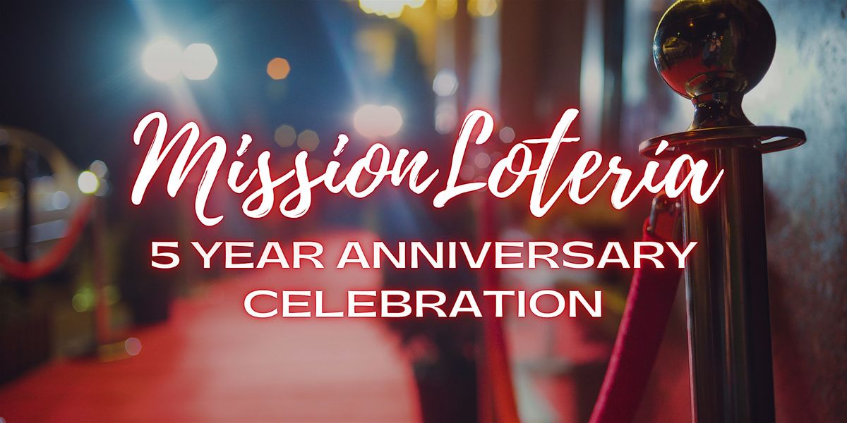 Mission Loter\u00eda 5 Year Anniversary Celebration