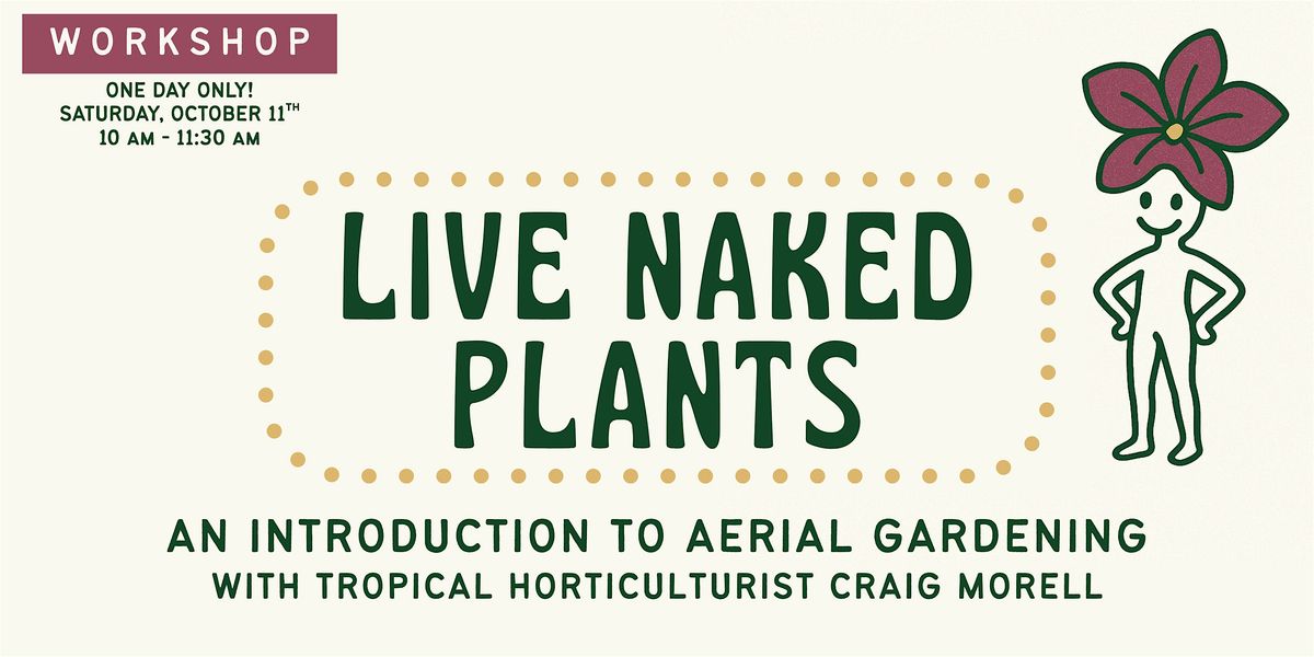 Live Naked Plants: An Introduction to Aerial Gardening with Craig Morell