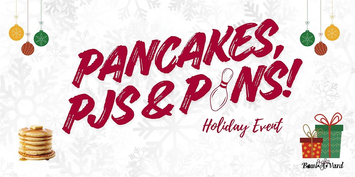 Pancakes, PJ's, & Pins @ Bowl-A-Vard
