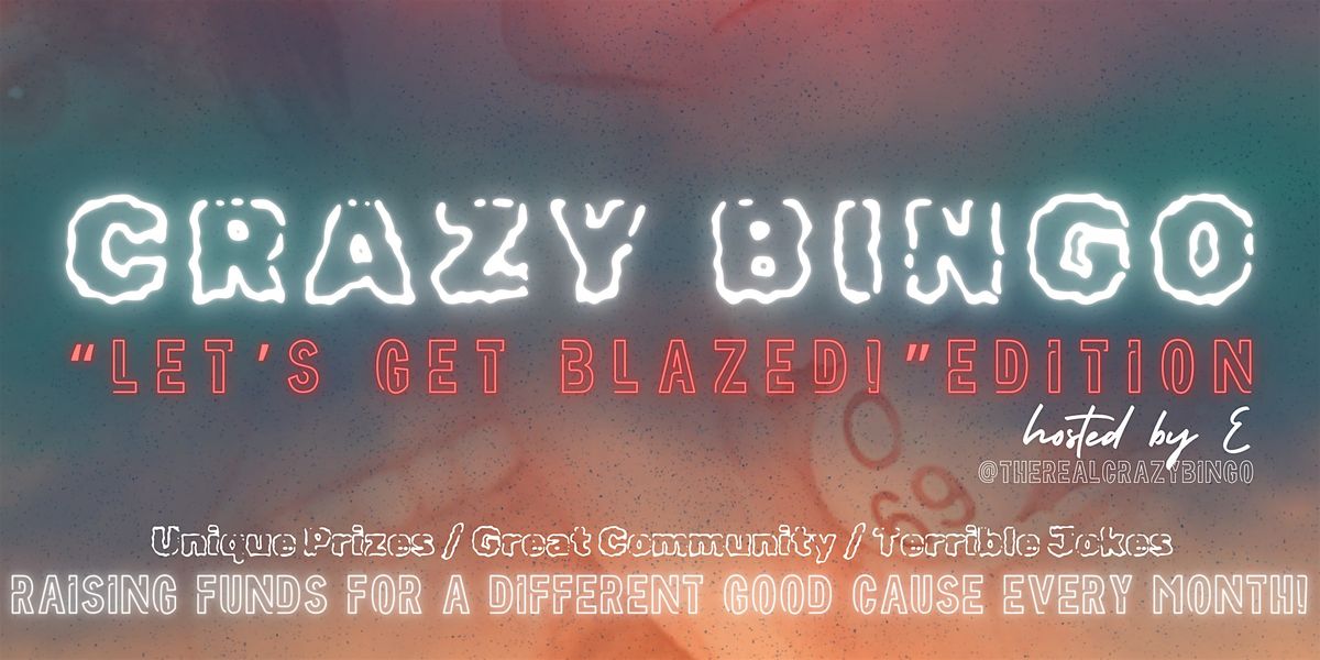 CRAZY BINGO - "Let's Get Blazed" Edition
