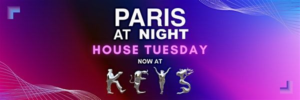 PARIS AT NIGHT House Tuesdays at the Iconic Keys Los Angeles