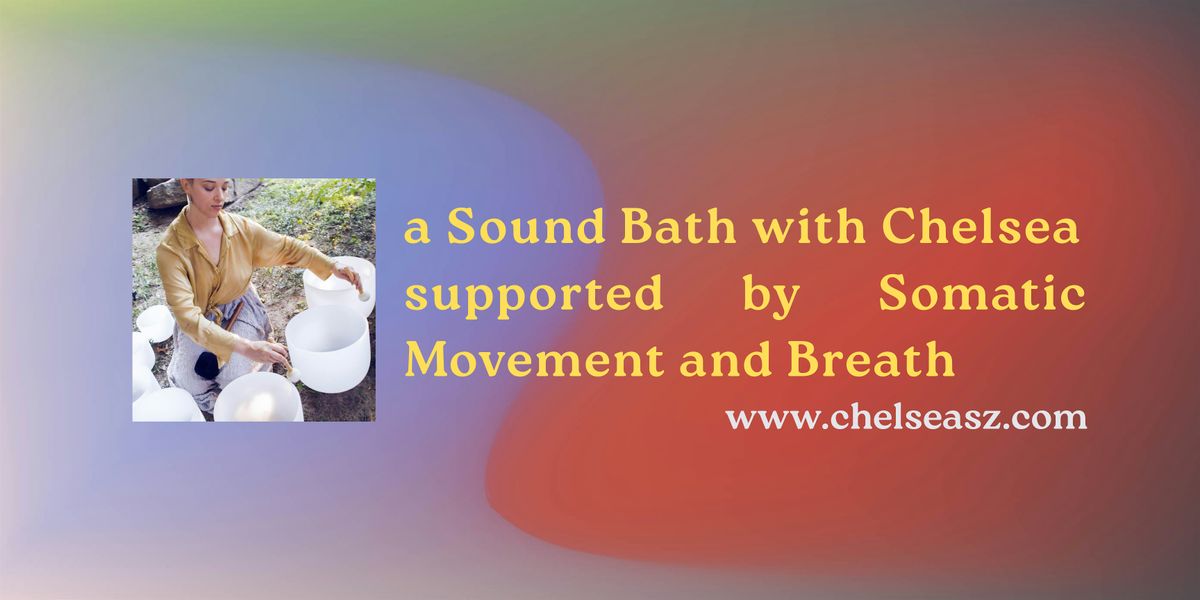 a Sound Bath supported with Somatic Movement and Breath