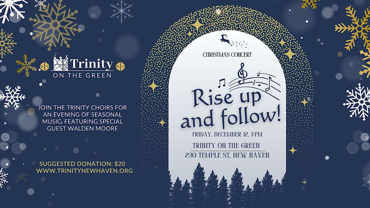 Rise up and follow: Trinity on the Green Christmas Concert