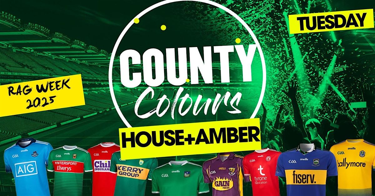 County Colours Party @ House & Amber - RAG Week - Tuesday 25th