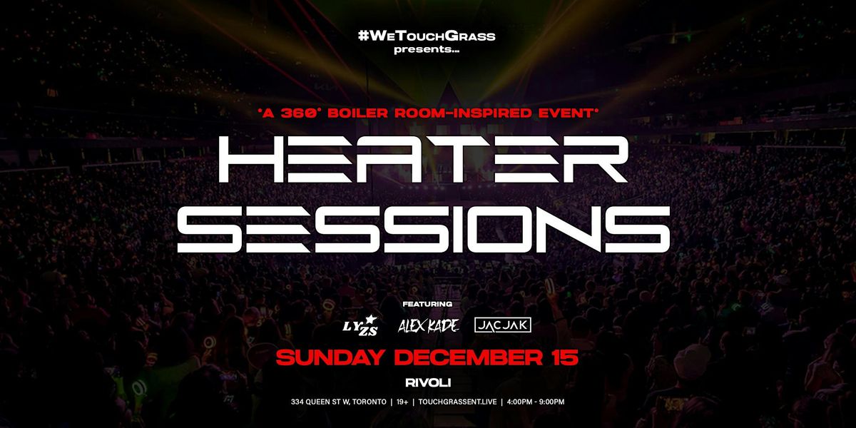 HEATER SESSIONS (a 360\u00b0 Boiler Room-inspired DJ dance party)