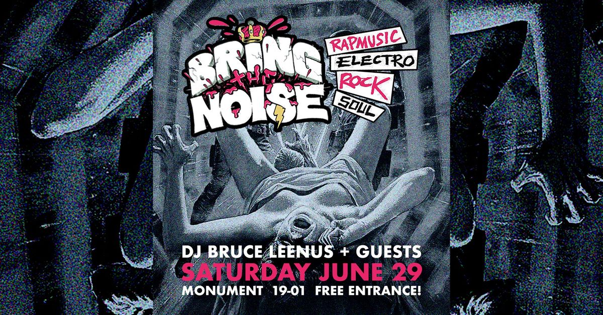 Bring The Noise at Monument 29 juni