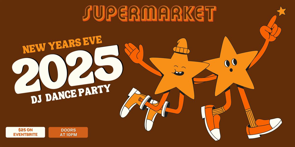 NYE DANCE PARTY AT SUPERMARKET BAR