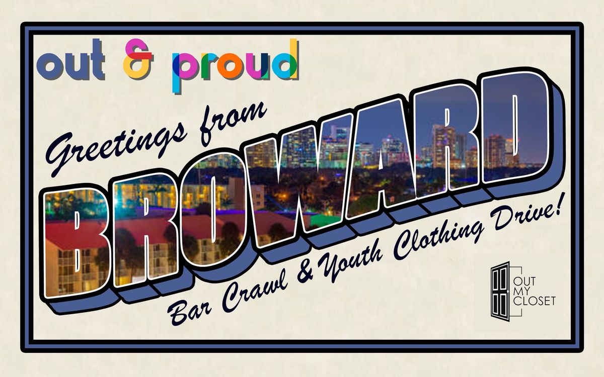 out & proud \u2022 "Greetings from Broward" Bar Crawl & Youth Clothing Drive