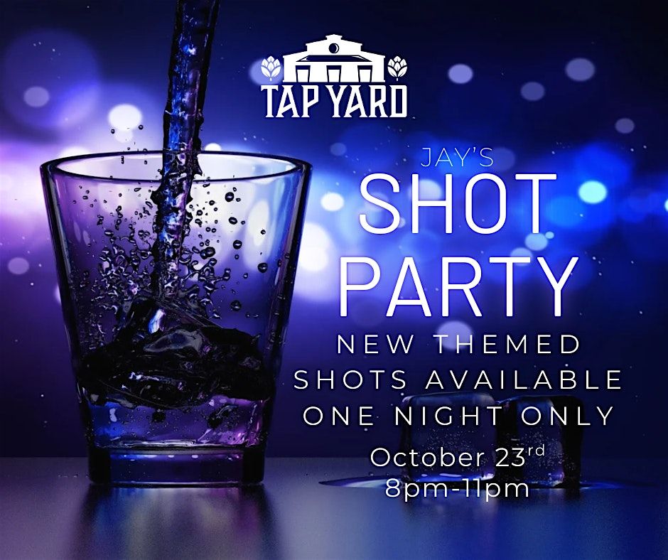 Jay's Shot Party