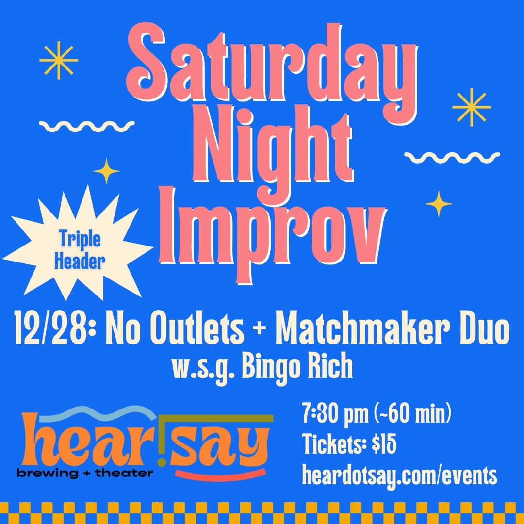 Saturday Night Improv (No Outlets + Ghouls + Matchmaker Trio)