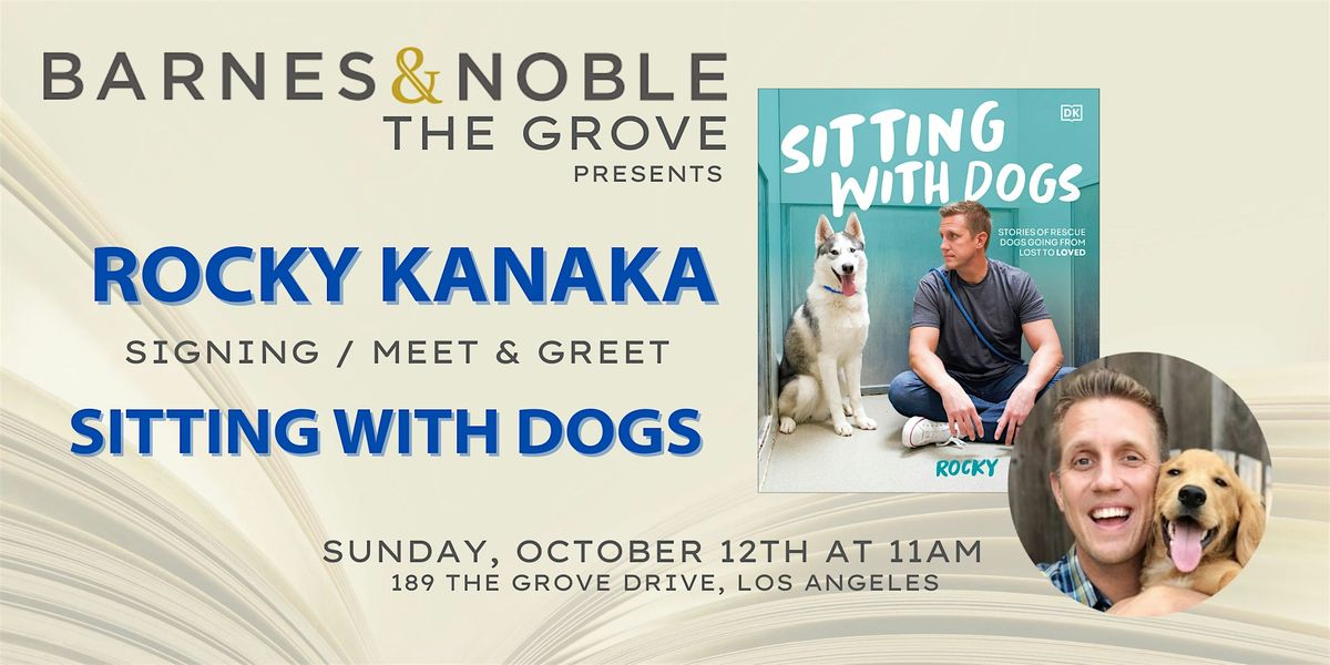 Rocky Kanaka signs SITTING WITH DOGS at B&N The Grove