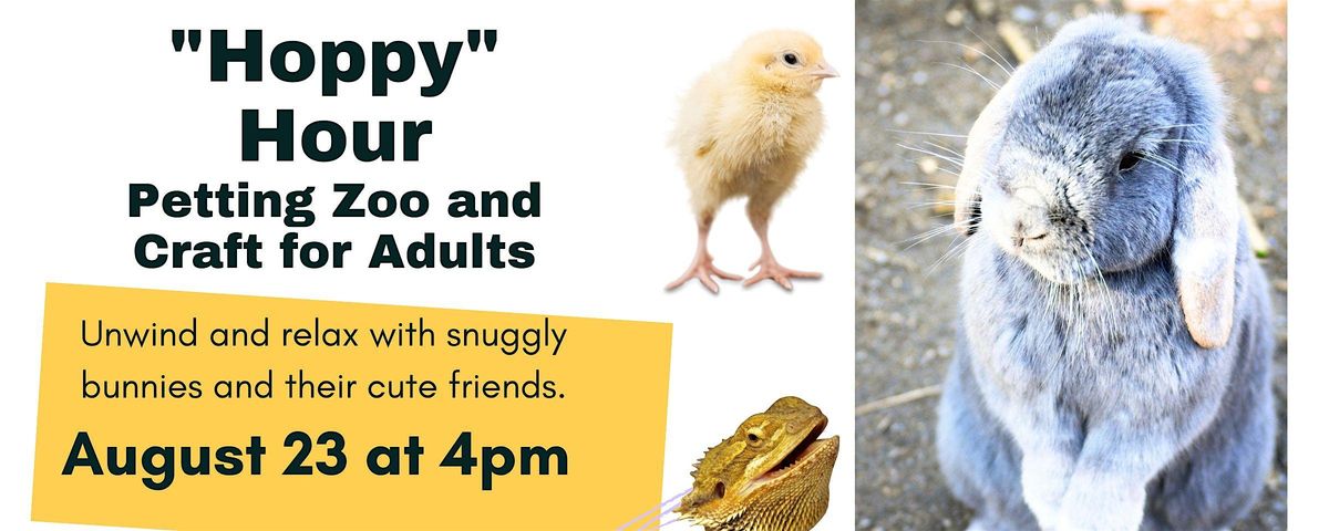 "Hoppy" Hour-Petting Zoo for Adults (Adult Program)