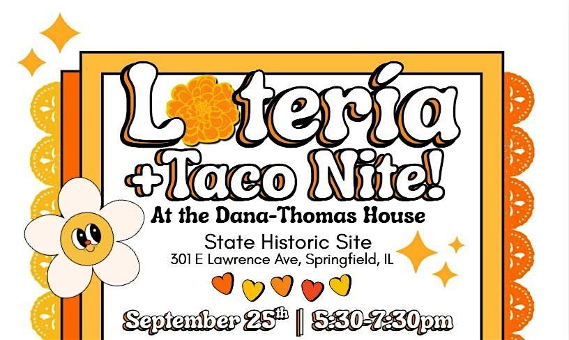 Loter\u00eda and Taco Nite at the Dana-Thomas House!
