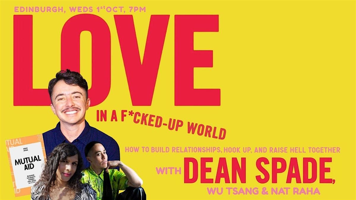LOVE IN A FUCKED UP WORLD: Dean Spade on relationships & raising hell