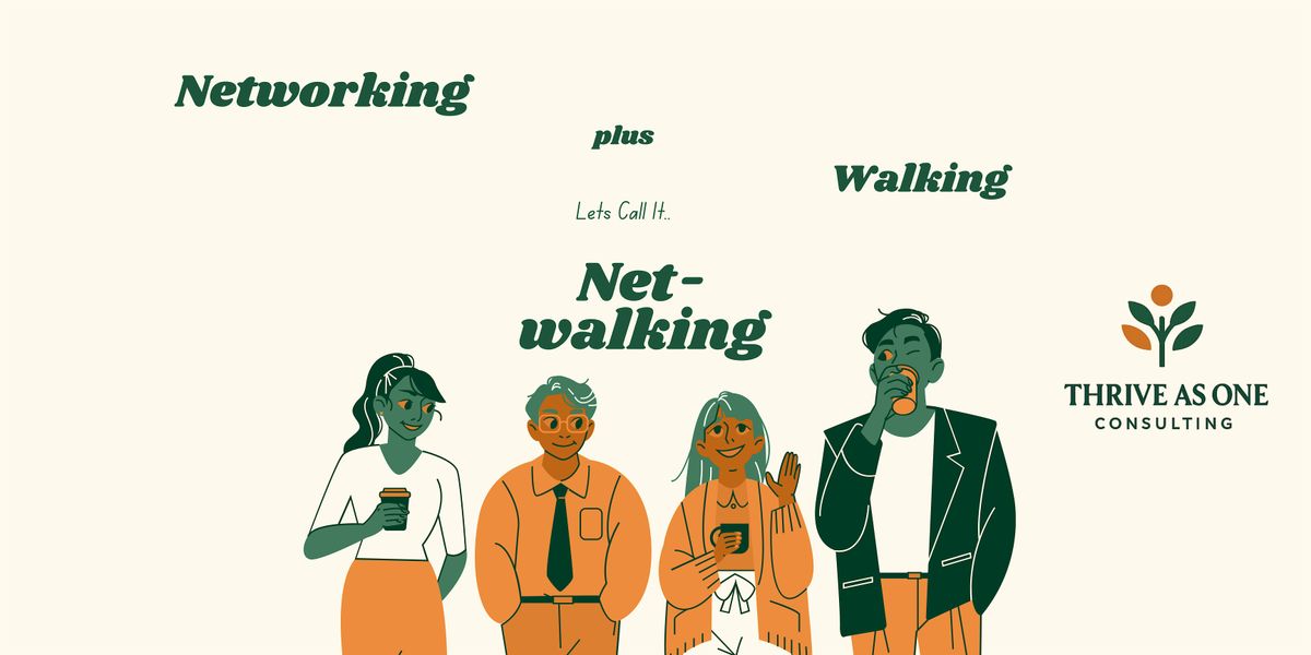 Net-Walking: Networking + Walking