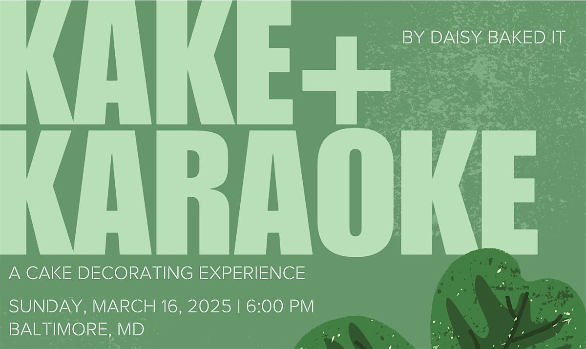 Kake + Karaoke: A Cake Decorating Experience