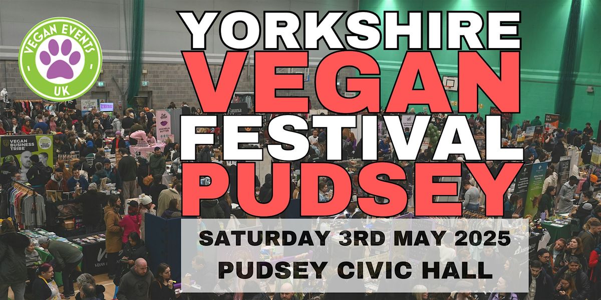 Yorkshire Vegan Festival -Pudsey 2025