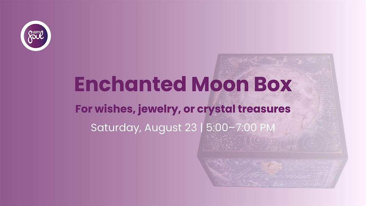 Enchanted Moon Box (For wishes, jewelry, or crystal treasures)