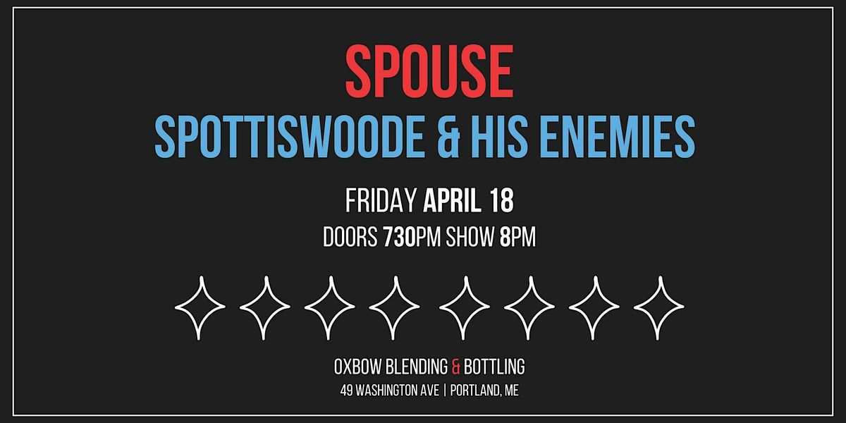 SPOUSE with Spottiswoode & His Enemies