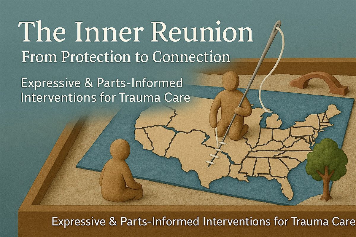 The Inner Reunion: From Protection to Connection using Expressive Therapy