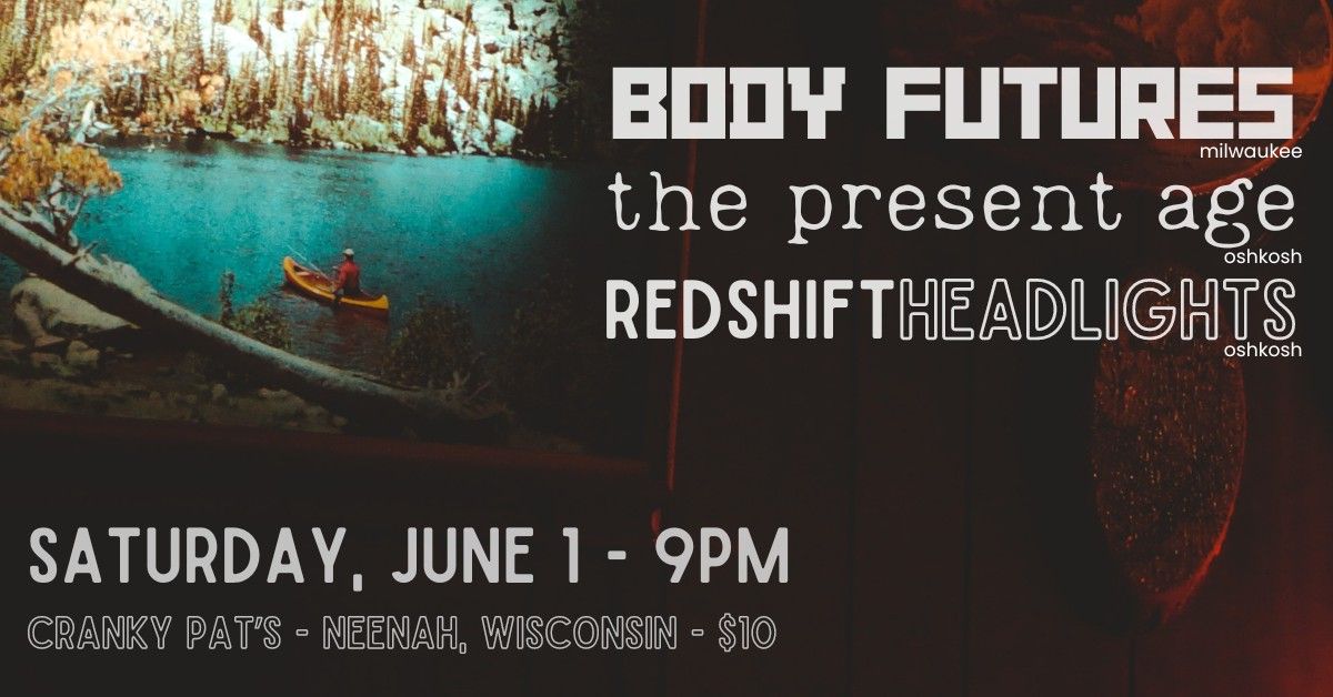 Redshift Headlights First Single Release Party, with Body Futures (Milwaukee), and The Present Age
