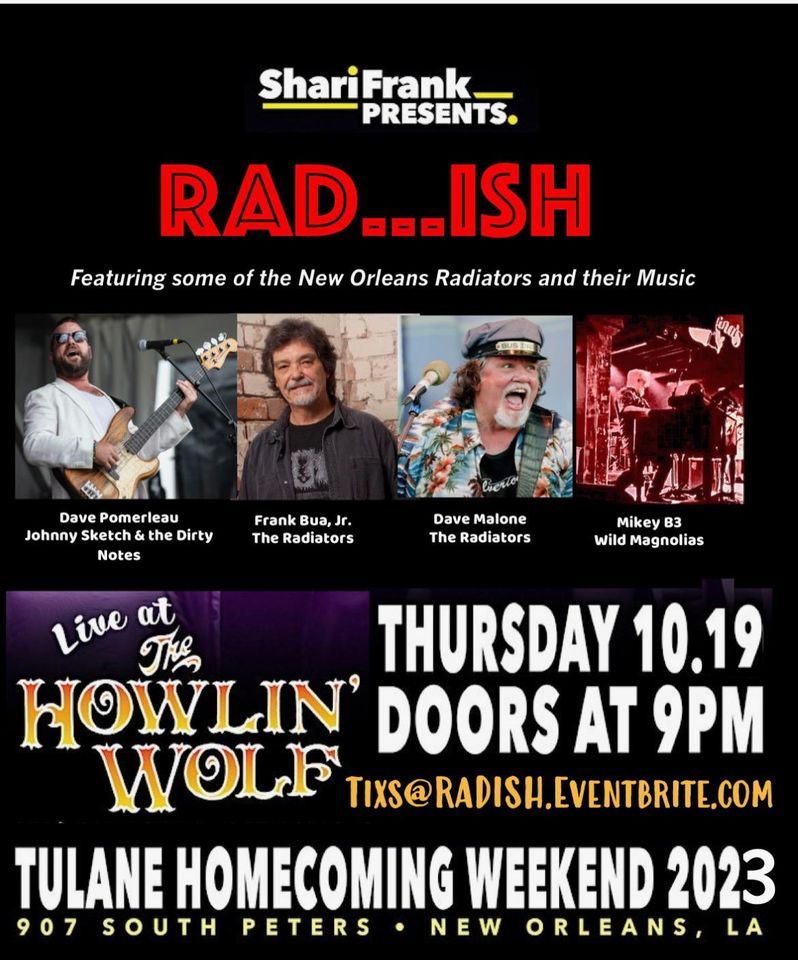 Tulane Homecoming! RAD.iSH featuring some of New Orleans Radiators Live @Howlin Wolf Thursday 10\/19!