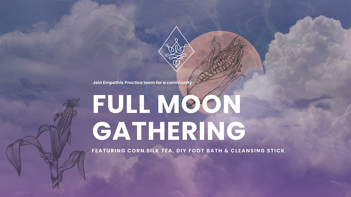 Corn Moon Gathering: Herbal Creation & Sacred Grounding