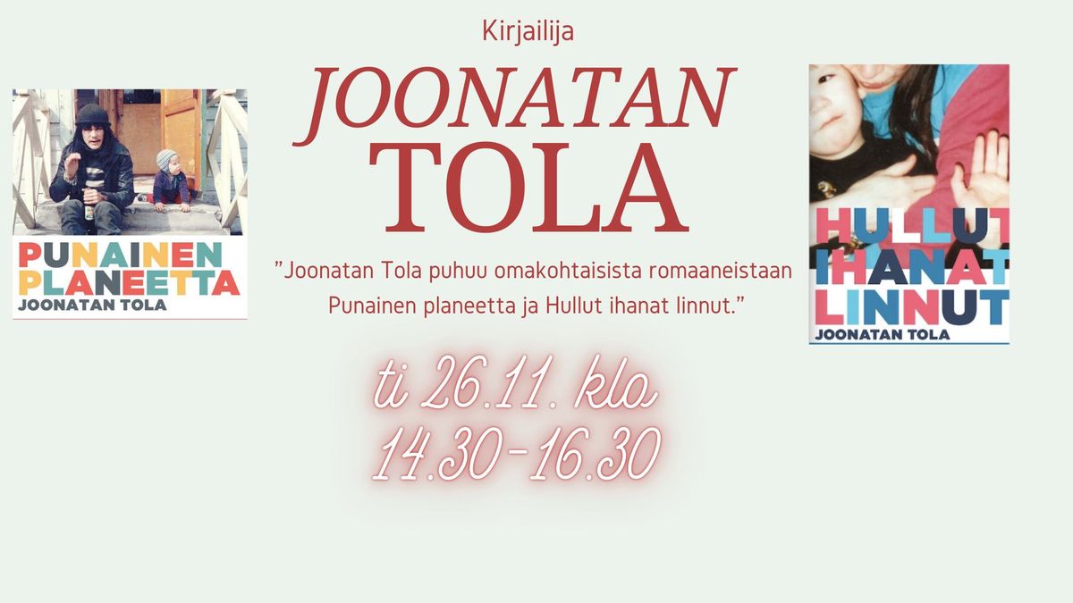 Kirjailija Joonatan Tola Helmi-talolla!