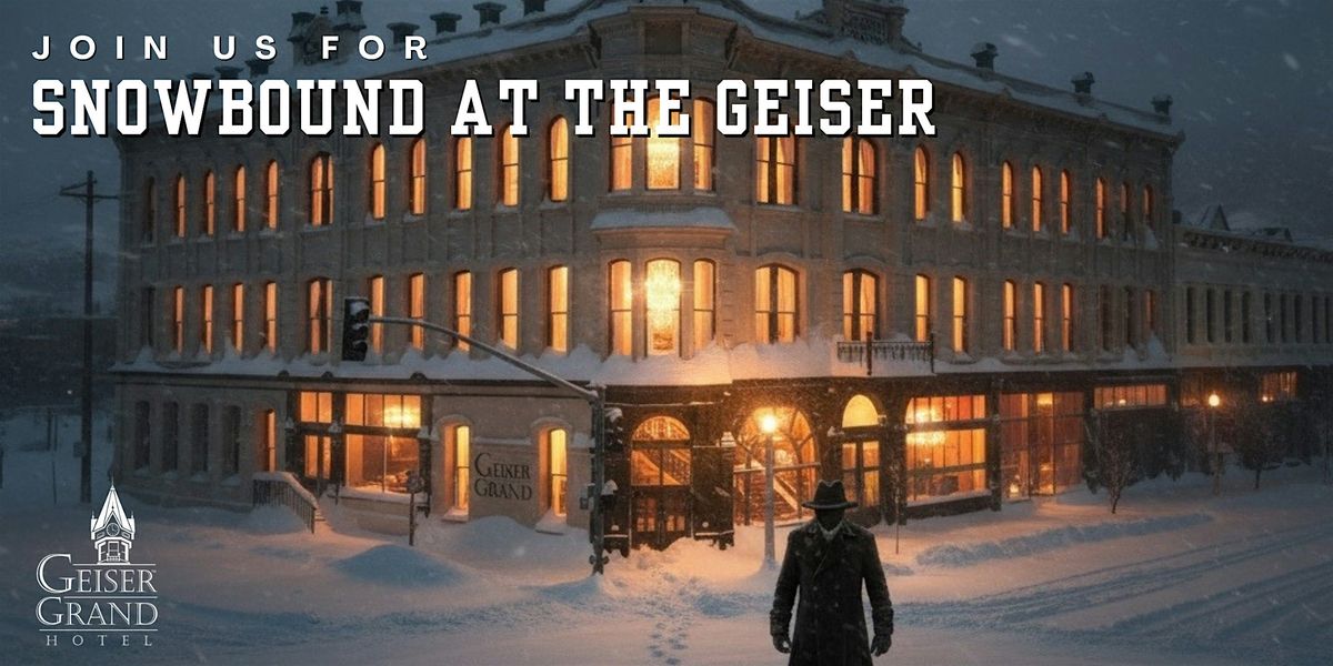 Snowbound at the Geiser M**der Mystery Dinner