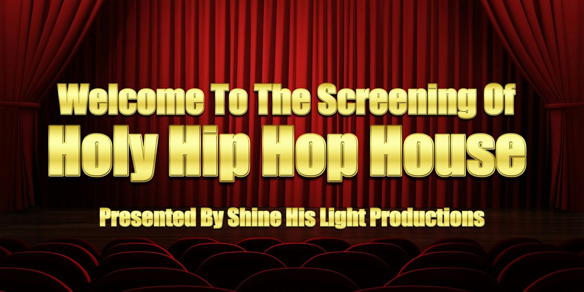 THE TEXAS SCREENING OF "HOLY HIP HOP HOUSE"