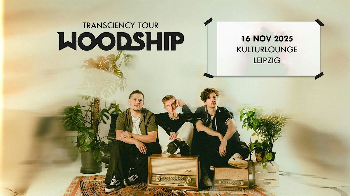 Konzert - WOODSHIP \u2013 \u201eTransciency\u201c Release Tour - Support Kontraire