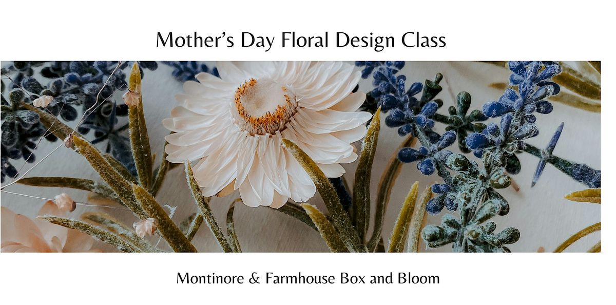 Mother's Day Floral Design Class