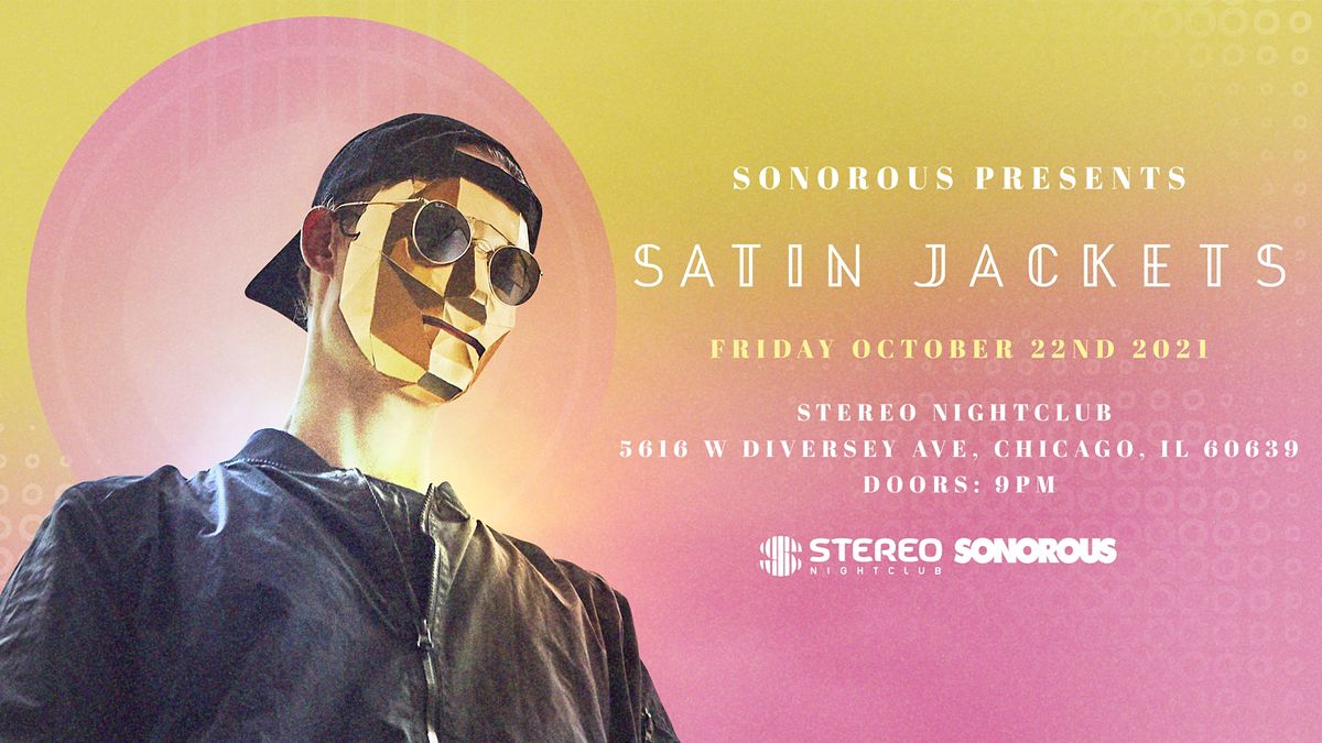 Sonorous Presents: Satin Jackets @ Stereo Night Club