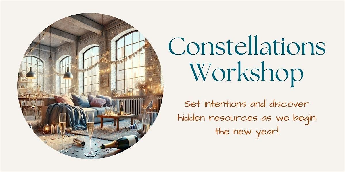 January 11th Constellations Workshop