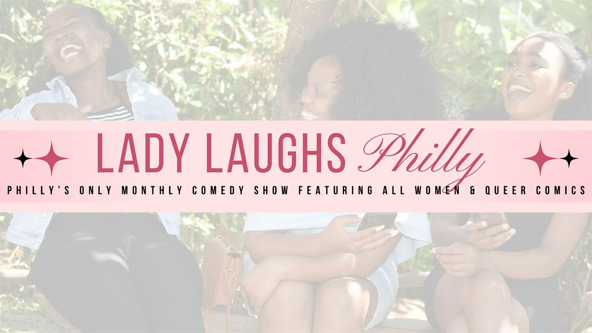 All Women & Queer Comedy Show by Lady Laughs Philly