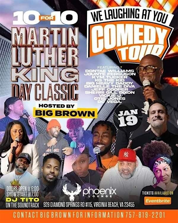 WE LAUGH AT YOU COMEDY  TOUR MARTIN LUTHER KING DAY CLASSIC 10 FoR 10