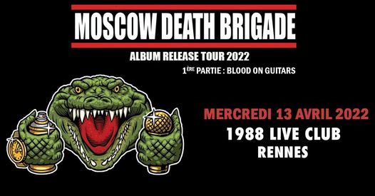 Report - Moscow Death Brigade En Concert @Rennes (13.04.2021), 1988 ...