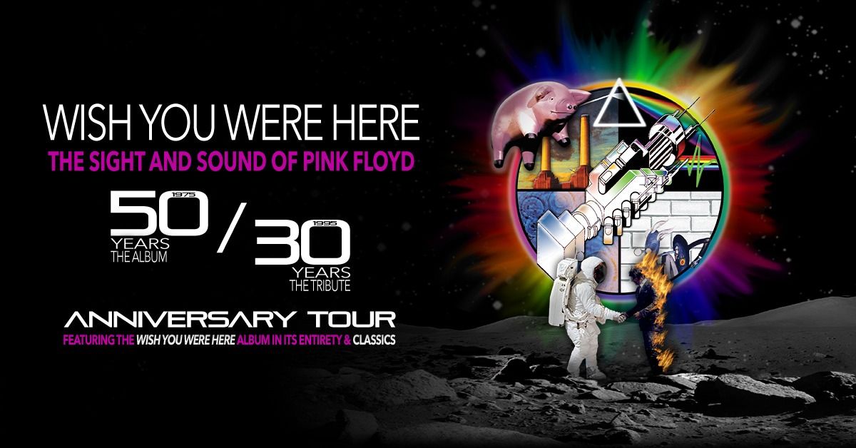 Wish You Were Here: 50\/30 Anniversary Tour