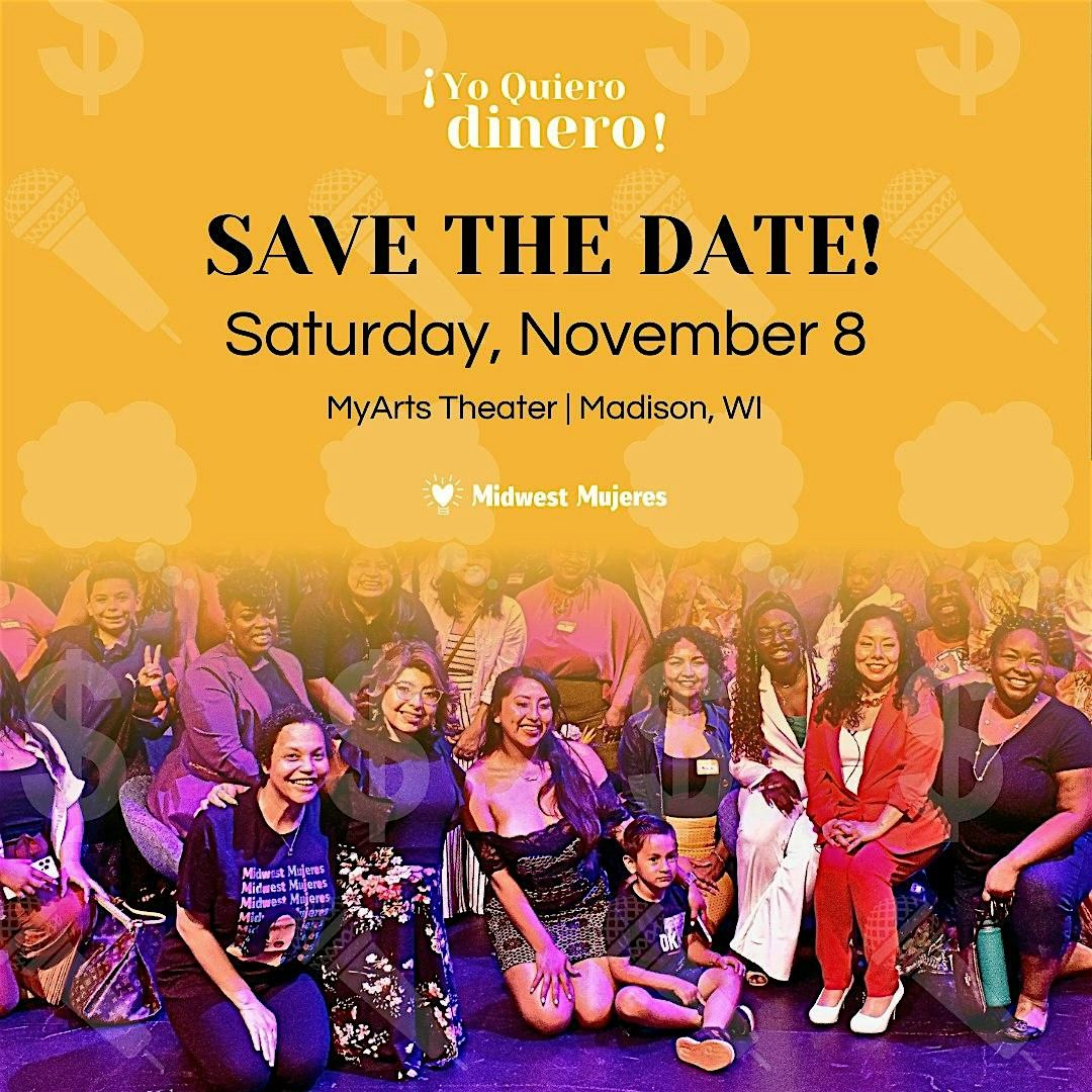 Save the Date \u00a1Yo Quiero Dinero! Our Stories Have Value Nov 8, 2025