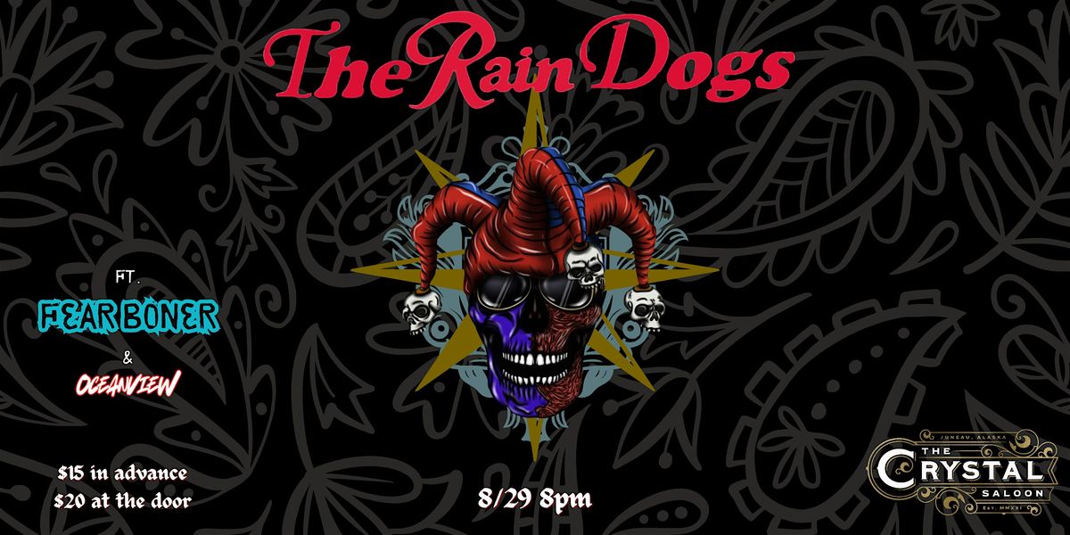 The Rain Dogs W\/ Fear Boner & Oceanview