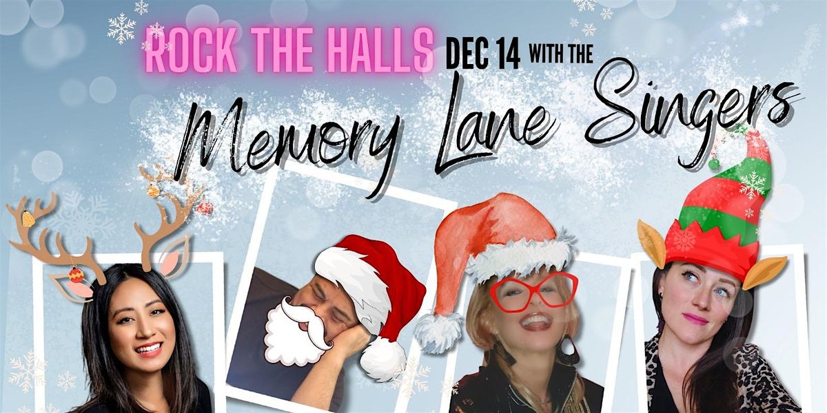 Rock the Halls, with the Memory Lane Singers!