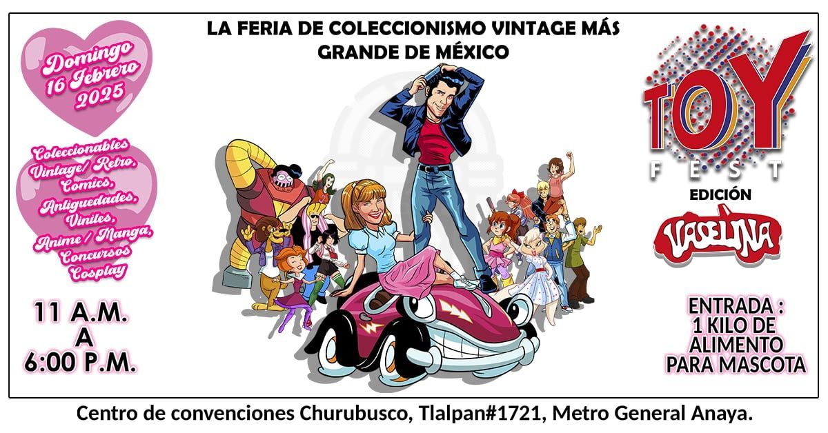 TOY FEST 74 "LA FERIA DE COLECCIONISMO VINTAGE M\u00c1S GRANDE DE M\u00c9XICO" EDICI\u00d3N VASELINA \u2665\ufe0f